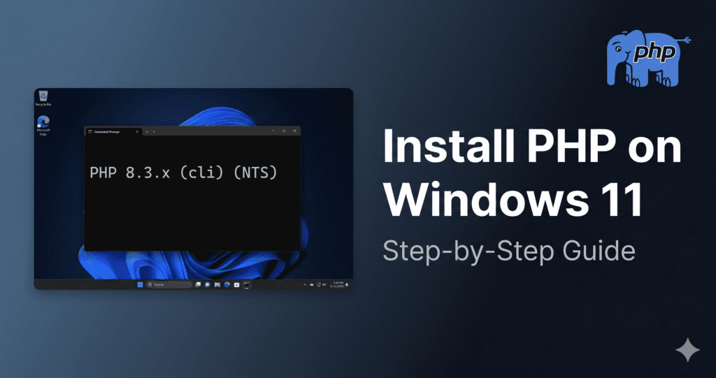 Step-by-step guide to install PHP on Windows 11 showing Command Prompt with PHP version output